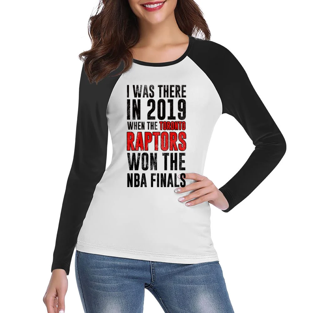 I Was There In 2019 When Toronto Won The Nba Finals Graphic Fan T Shir Women Ladies Long Sleeve T-Shirt