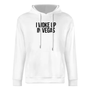I Woke Up In Vegas Funny Los Vegas Nevada Party Hangover Bachelorette European Size Men Hoodie