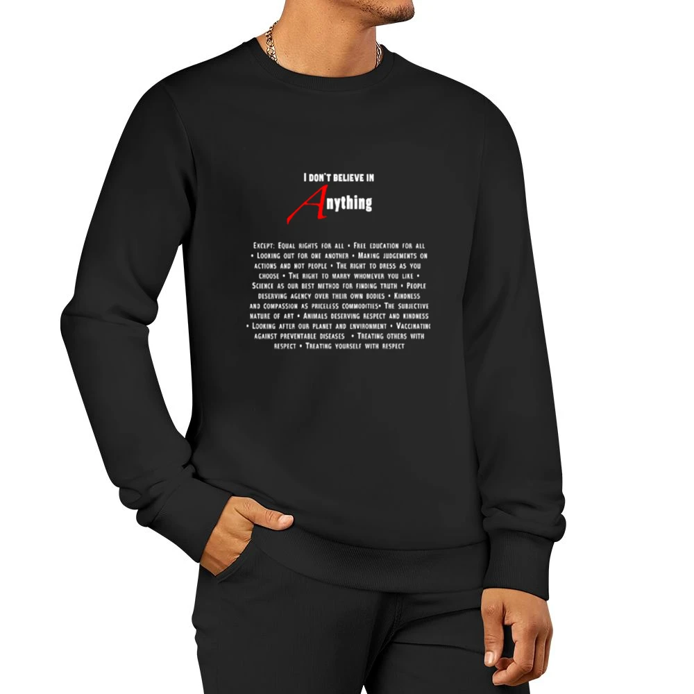 I don't believe in Anything Men Pullover Sweatshirt