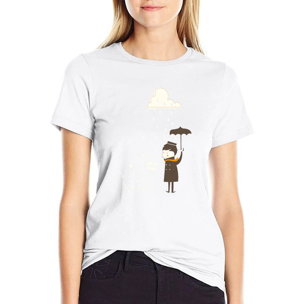 I like people who smile when it's raining US Size Women Ladies T-shirt