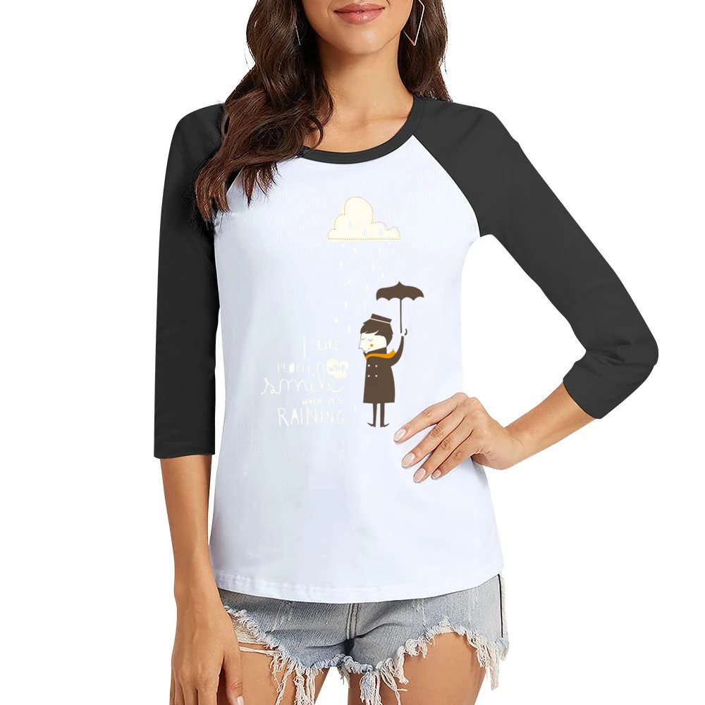 I like people who smile when it's raining Women Ladies 3-4 Sleeve T-Shirt