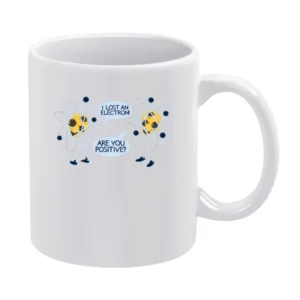 I lost an electron - Are you positive ? funny atom joke White Mug