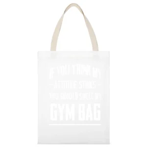 If You Think My Attitude Stinks Smell My Gym Bag Funny Crossfit Graphi White Canvas Tote Shopping Bag
