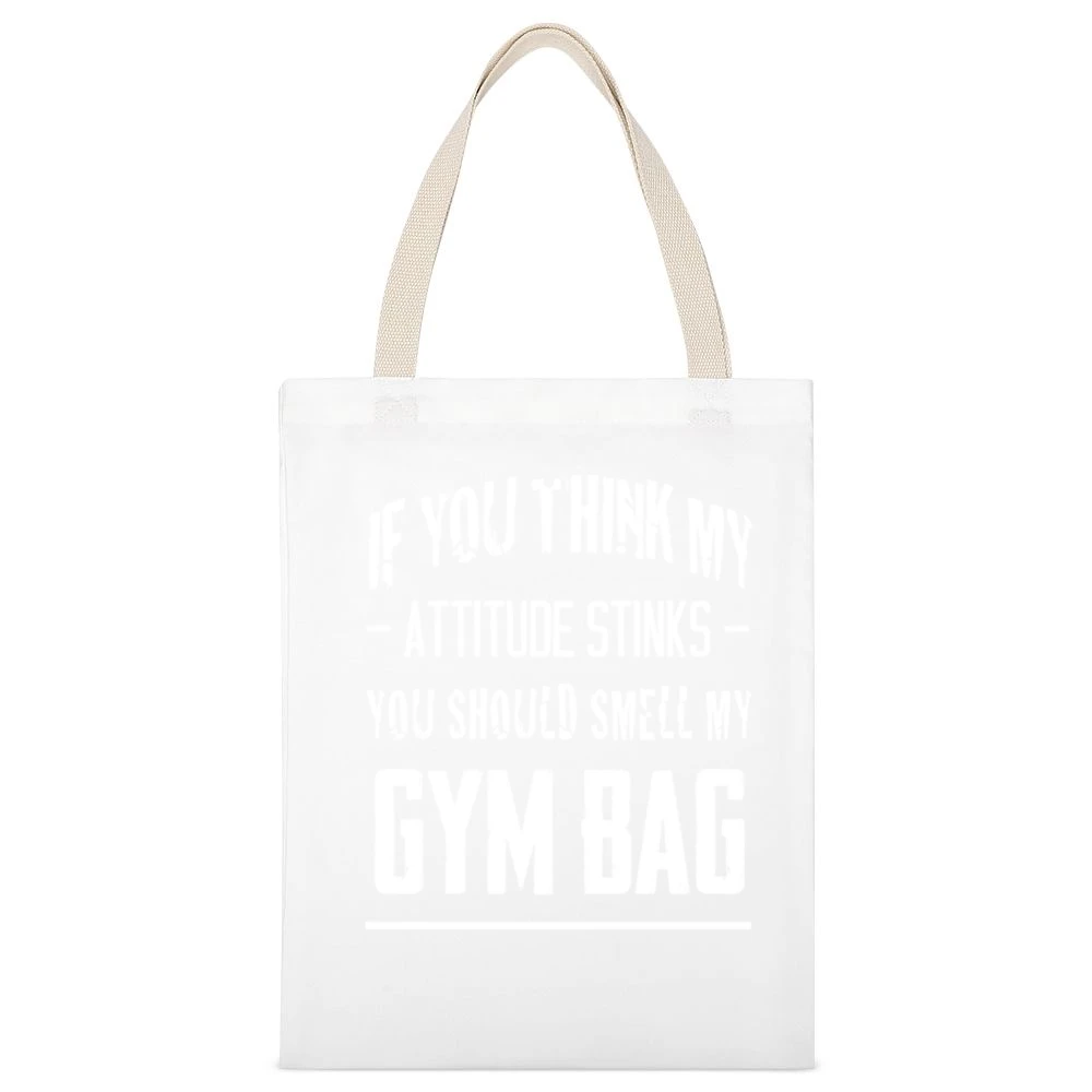 If You Think My Attitude Stinks Smell My Gym Bag Funny Crossfit Graphi White Canvas Tote Shopping Bag