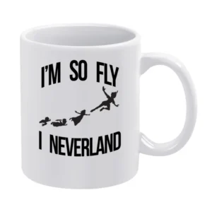 Im So Fly I Neverland Funny Peter Pan Pun Disney Graphic White Mug