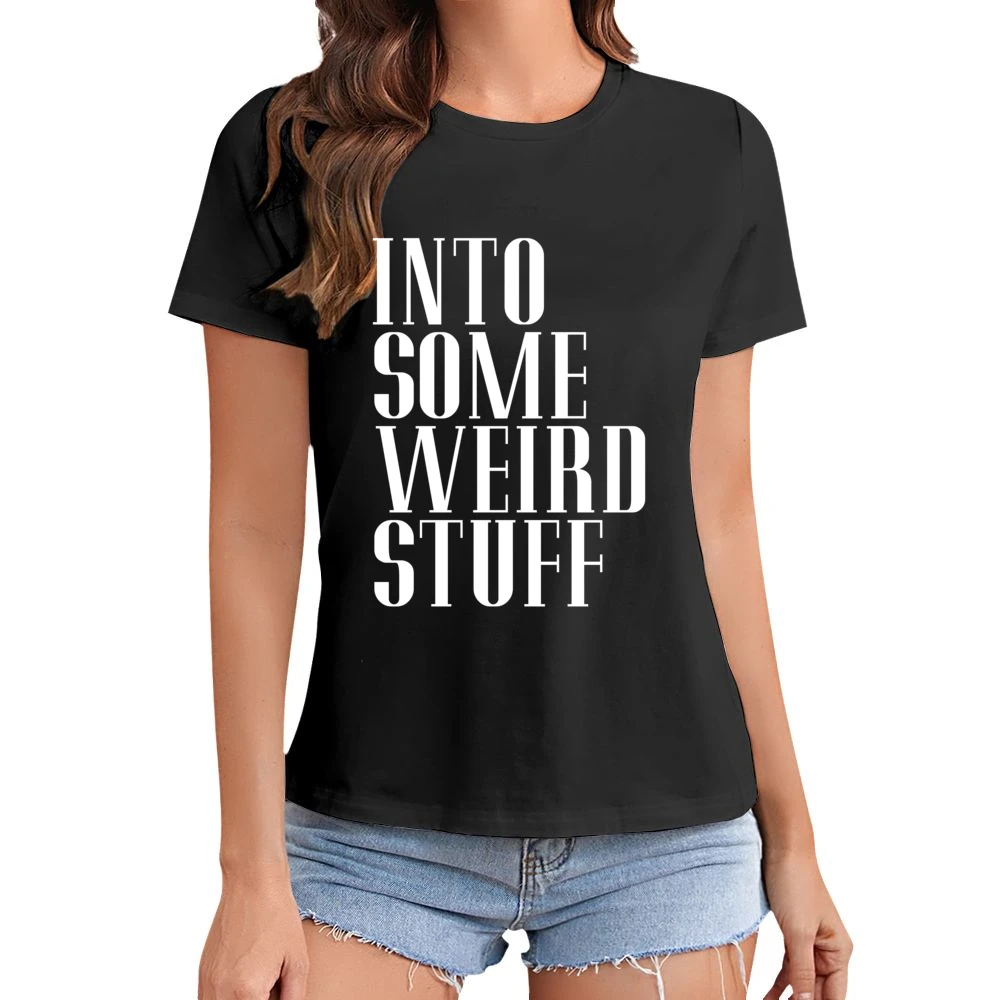Into Some Weird Stuff Funny Graphic Asian Size Women Ladies T-shirt