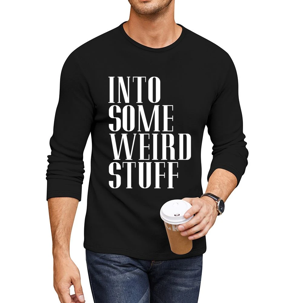 Into Some Weird Stuff Funny Graphic Men CrewNeck Long Sleeve T-Shirt