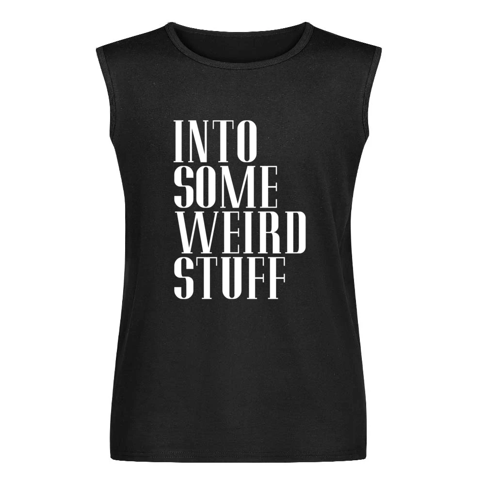 Into Some Weird Stuff Funny Graphic Men Sleeveless T-Shirt