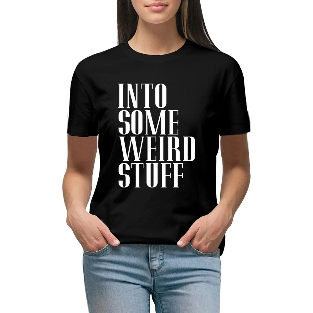 Into Some Weird Stuff Funny Graphic Premium Women Ladies T-shirt