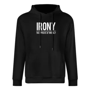 Irony The Opposite Of Wrinkly Funny Graphic Tee Shirt European Size Men Hoodie