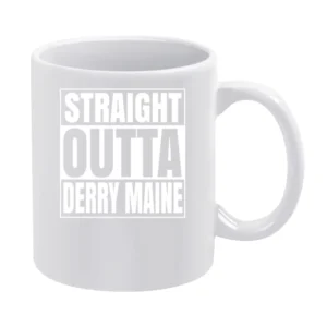 It Stephen King Straight Outta Derry Maine Tshirt White Mug