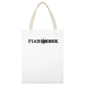 Its 4 20 Somewhere Funny Pot Leaf Cannabis Marijuana Culture White Canvas Tote Shopping Bag