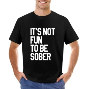 Its Not Fun To Be Sober Popular Real Housewives Beverly Hills Richards Asian Size Men T-Shirt