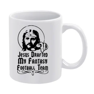 Jesus Drafted My Fantasy Football Team White Mug