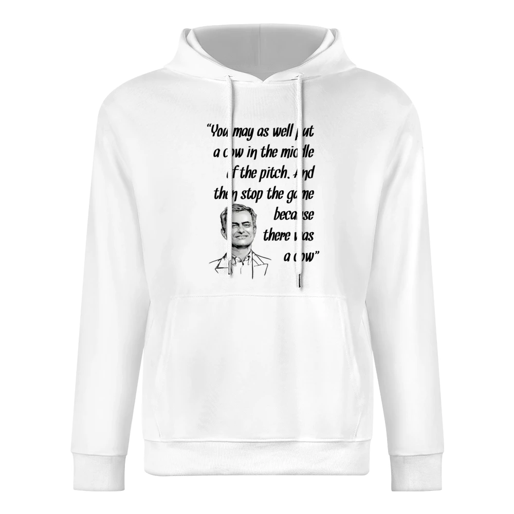 Jose Mourinho Best Quotes Put A Cow On Pitch Soccer Football European Size Men Hoodie