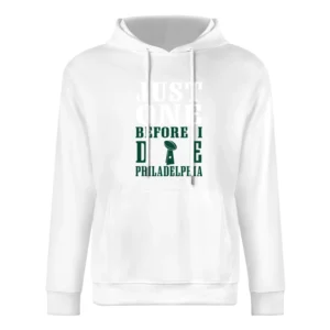 Just One Before I Die Philadelphia Football European Size Men Hoodie
