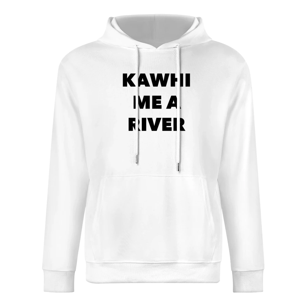 Kawhi Me A River Kawhi Leonard Toronto Basketball Funny Sports European Size Men Hoodie