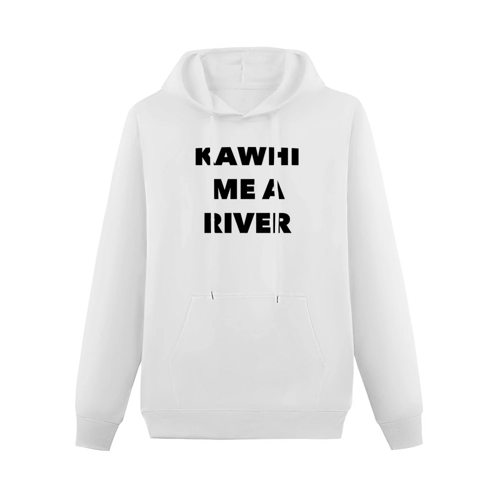 Kawhi Me A River Kawhi Leonard Toronto Basketball Funny Sports Men Hoodie With Pocket