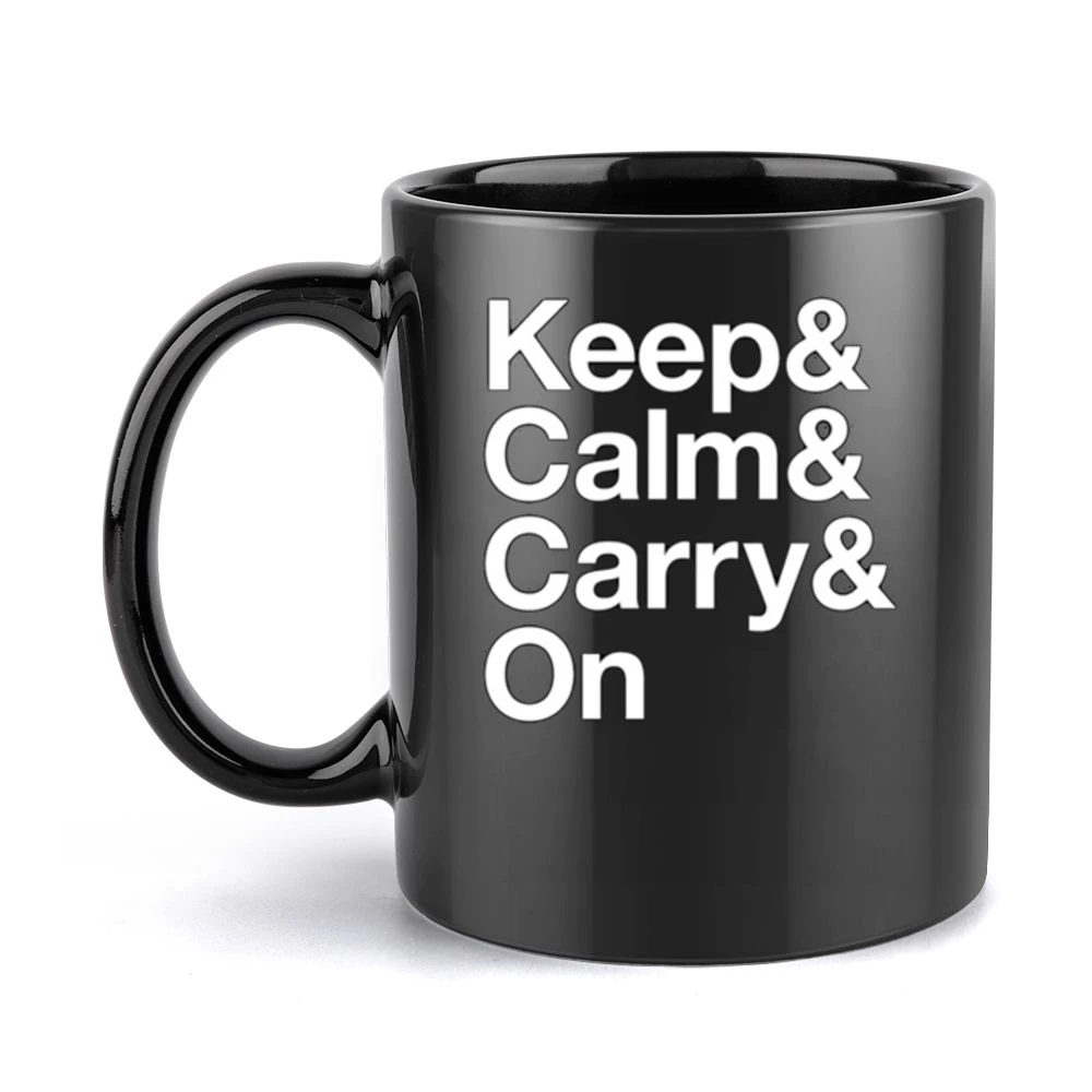 Keep Calm And Carry On Fun Graphic Tee Shirt Black Mug