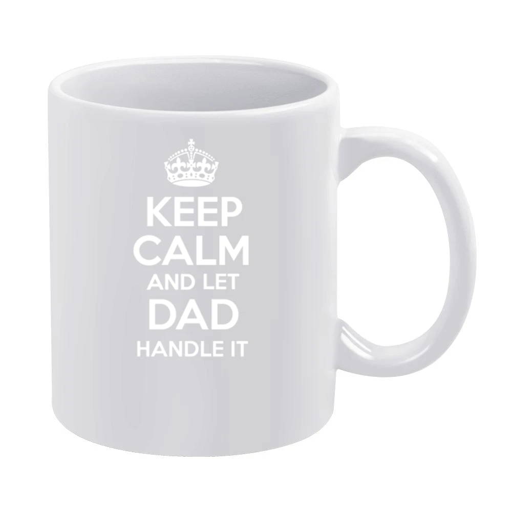 Keep Calm And Let Dad Handle It Tshirt White Mug