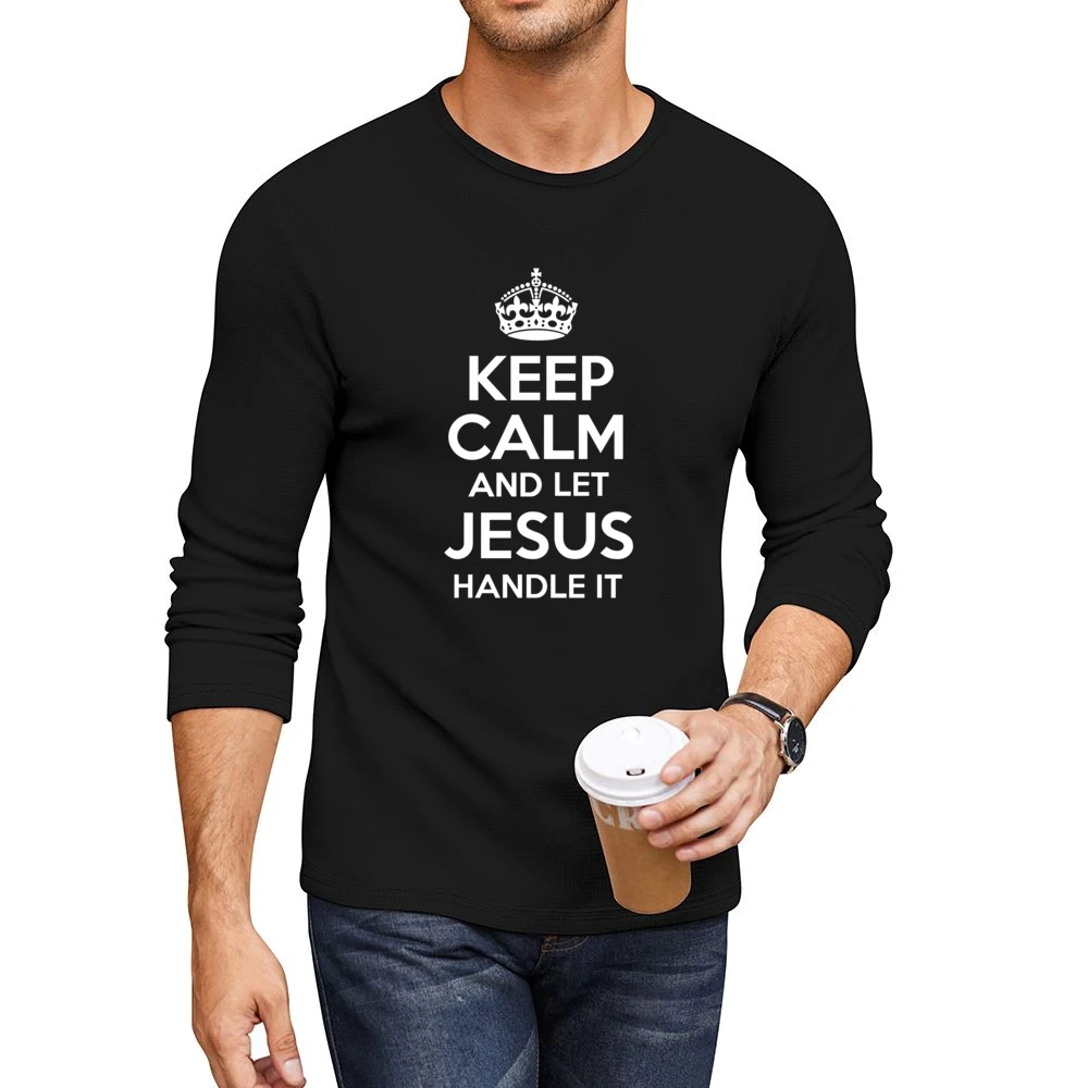Keep Calm And Let Jesus Handle It Tshirt Men CrewNeck Long Sleeve T-Shirt