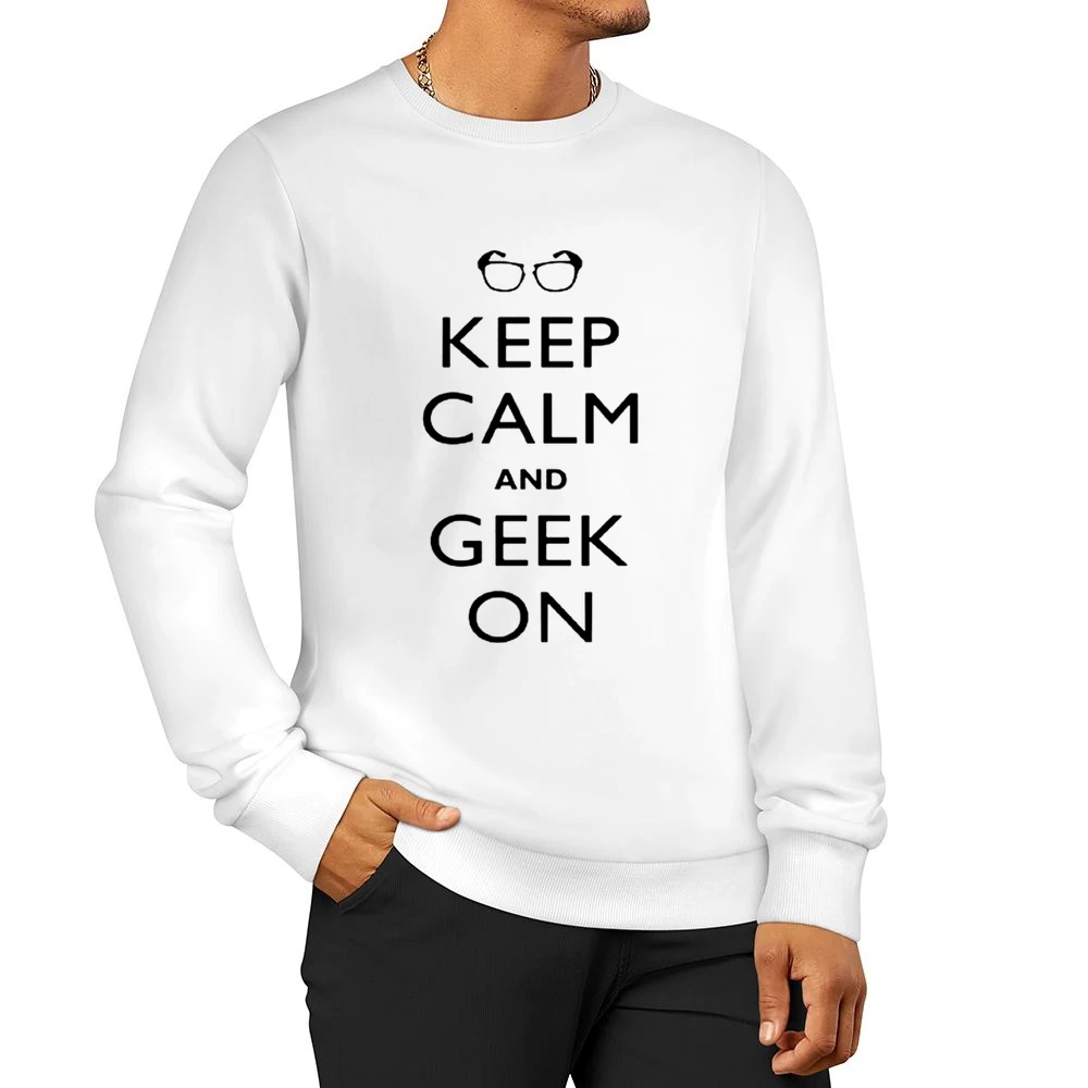 Keep Calm and Geek On Men Pullover Sweatshirt