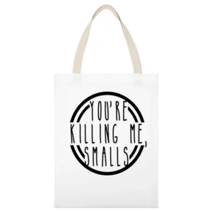 Killing Me Smalls Fun Popular Quote Graphic White Canvas Tote Shopping Bag
