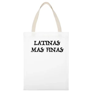 Latinas Mas Finas Fun Spanish Saying Quote Popular Graphic Tee Shirt White Canvas Tote Shopping Bag