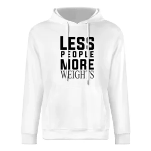 Less People More Weights European Size Men Hoodie