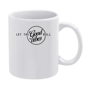 Let The Good Vibes Roll Trending Popular Graphic Design White Mug