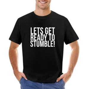 Lets Get Ready To Stumble Fun Drunk Drinking University Frosh Party T Asian Size Men T-Shirt