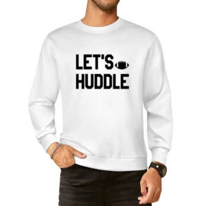 Lets Huddle Funny Pun American Football Fan Graphic Tee Shirt European Size Pullover Sweater