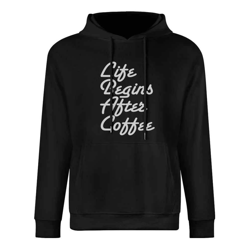 Life Begins After Coffee Funny Tee Shirt European Size Men Hoodie