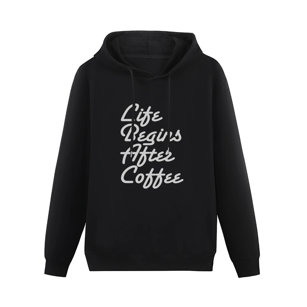 Life Begins After Coffee Funny Tee Shirt Men Hoodie Without Pocket