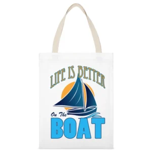 Life Is Better On The Boat Fun Cool Graphic Vacation Sailing Tee Shirt White Canvas Tote Shopping Bag