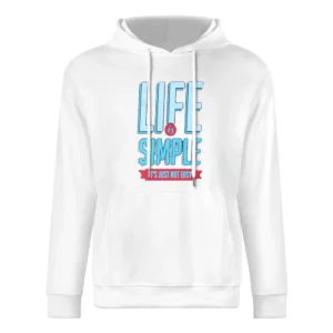 Life Is Simple It Is Just Not Easy Fun Motivational Vintage Style Grap European Size Men Hoodie