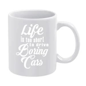 Life Is Too Short To Drive Boring Cars Fun JDM Custom Car Graphic T Sh White Mug