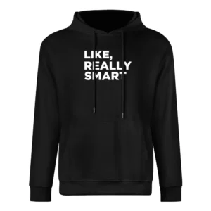 Like Really Smart Funny Donald Trump President Quote White Text T Shir European Size Men Hoodie