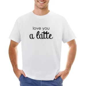 Love You A Latte Funny Coffee Lover Caffeine Popular Graphic Tee Shirt Asian Size Men T-Shirt