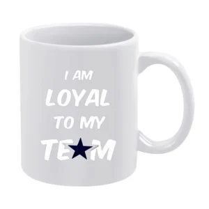 Loyal To My Team Cowboys Tshirt White Mug