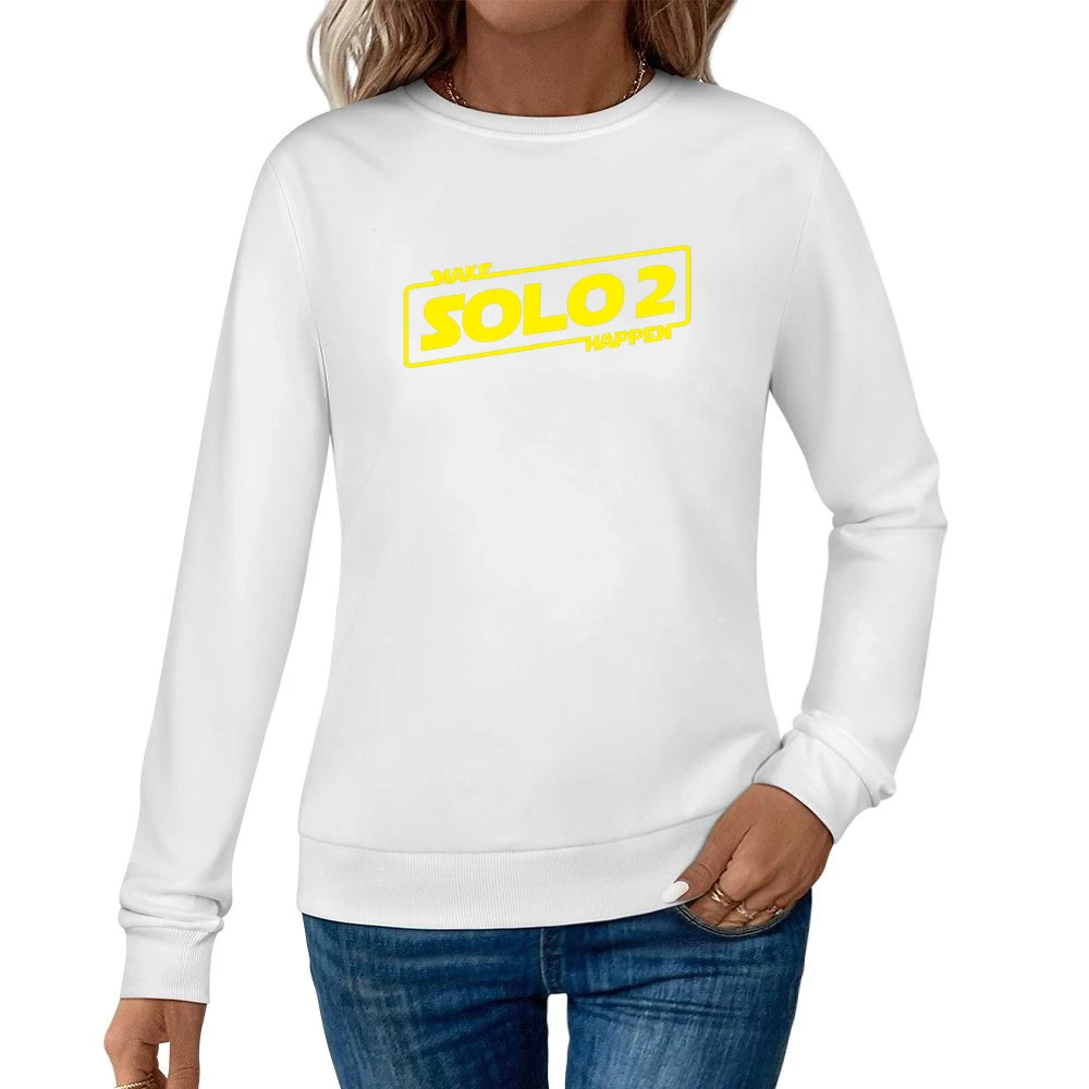 Make Solo 2 Happen Star Wars Fan Campaign Women Pullover Sweatshirt