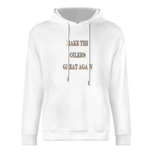 Make The Oilers Great Again Tshirt (all styles and colors available) European Size Men Hoodie