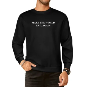 Make The World Evil Again Dr Evil Funny Jimmy Fallon Tonight Show T Sh European Size Pullover Sweater