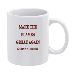 Make the Flames Great Again #Johnny Hockey Tshirt (all styles and colo White Mug