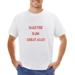 Make the Habs Great Again Tshirt (all styles and colors available) Asian Size Men T-Shirt