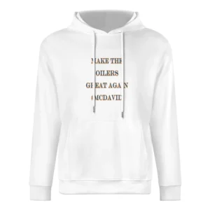 Make the Oilers Great Again #Mcdavid Tshirt European Size Men Hoodie