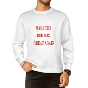 Make the Red Sox Great Again Tshirt (all colors and styles available) European Size Pullover Sweater