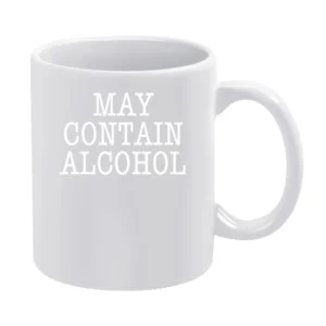 May Contain Alcohol Funny Drinking Party Warning Graphic White Mug