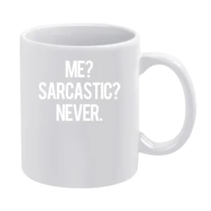 Me Sarcastic Never Funny Graphic White Mug