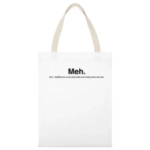 Meh text humor quotes typography White Canvas Tote Shopping Bag